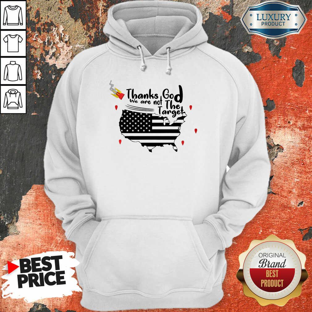 Thanks God We Are Not The Target Shirt