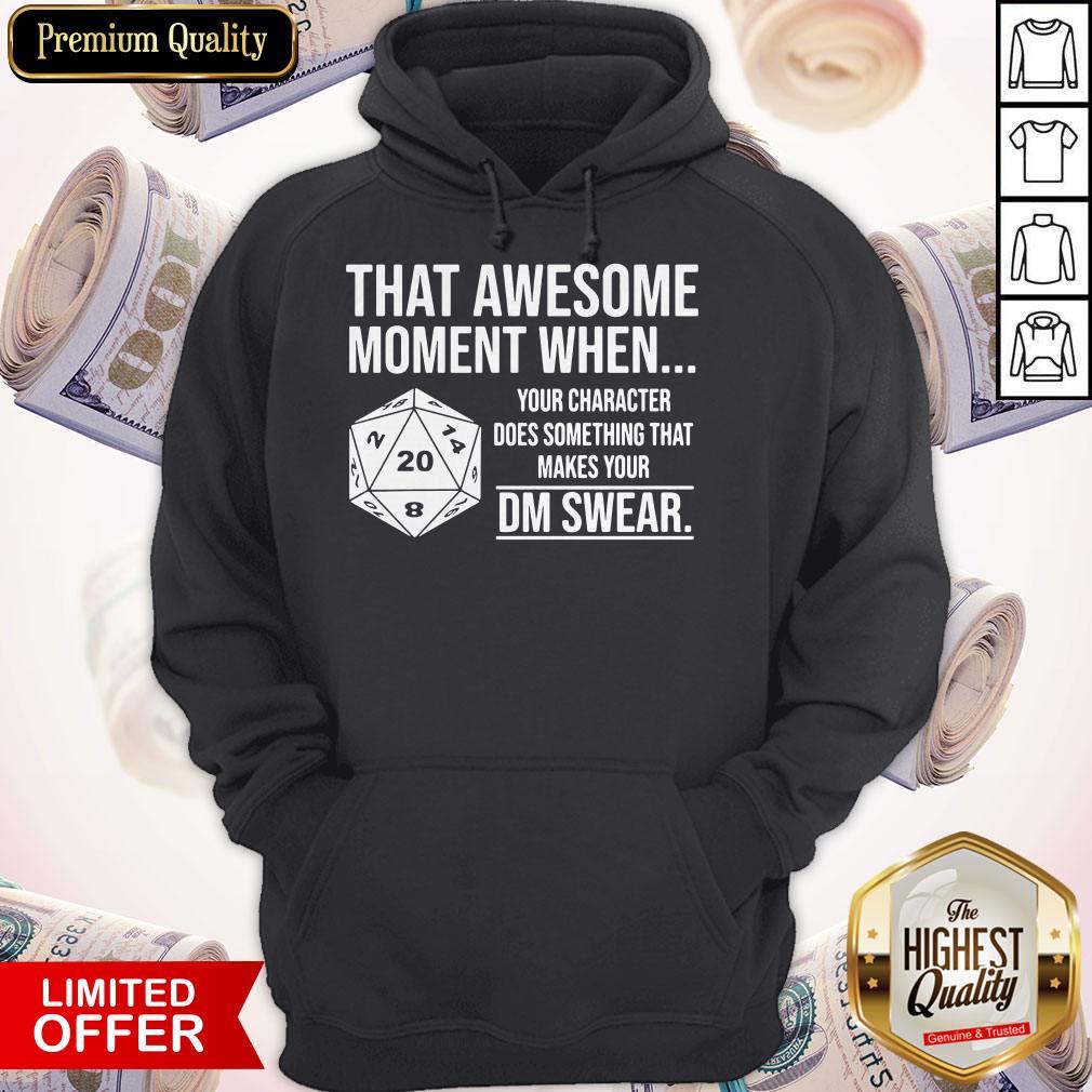 That Awesome Moment When Your Character Does Something That Makes Shirt