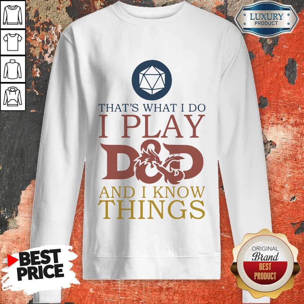 That's What I Do I Play And I Know Shirt