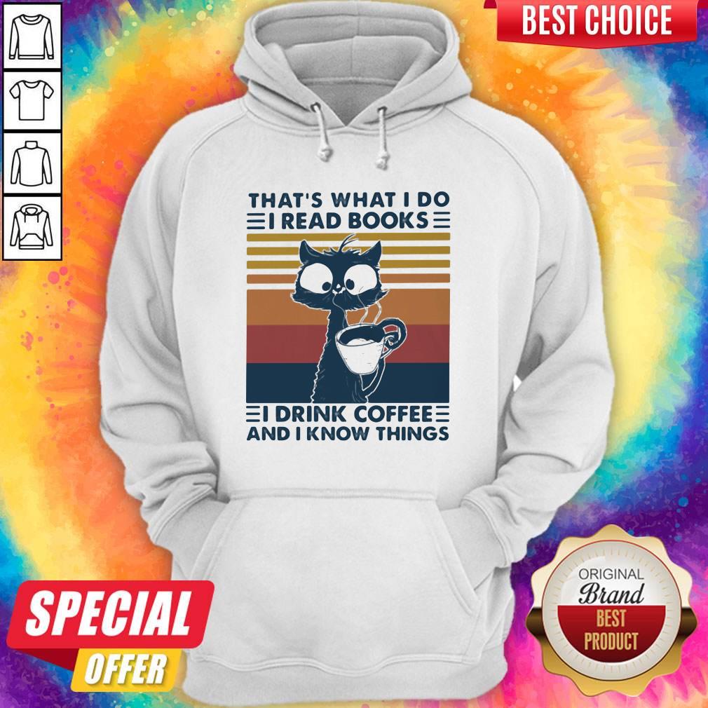 thats-what-i-do-i-read-books-i-drink-coffee-and-i-know-things-cat-vintage-retro-hoodie.jpg