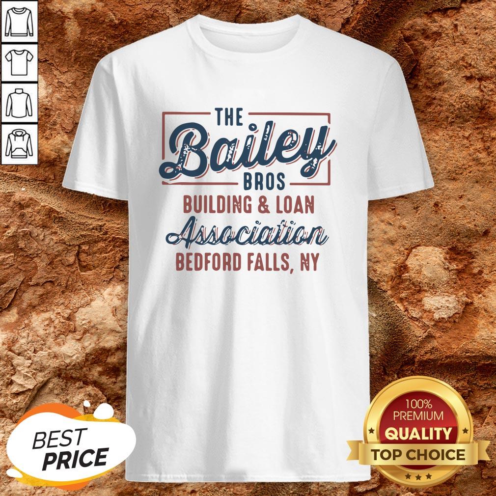 The Bailey Bros Building And Loan Association Bedford Falls Ny Shirt