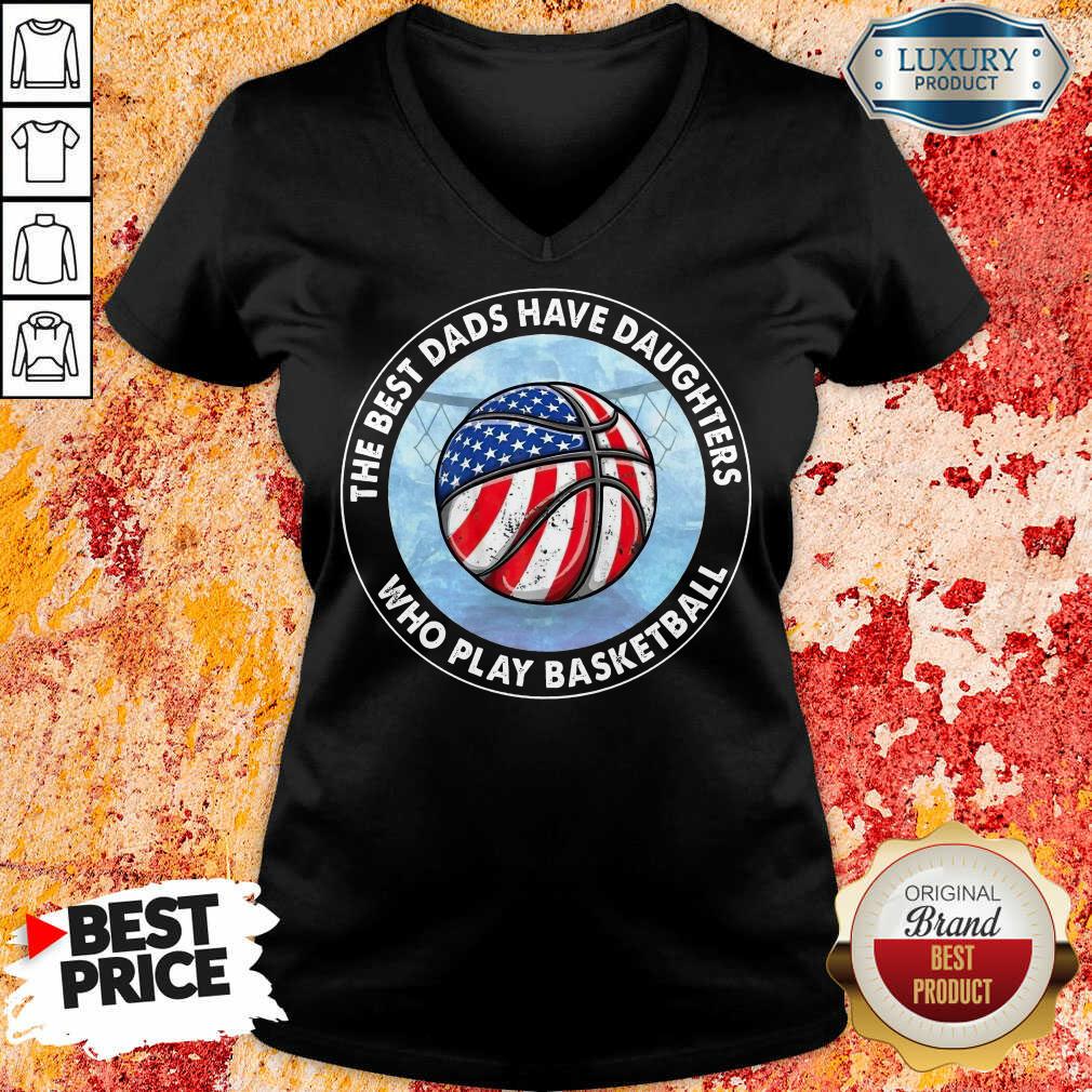The Best Dads Have Daughters Basketball Shirt