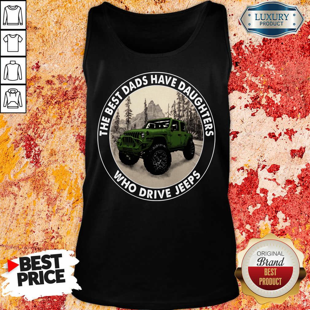 The Best Dads Have Daughters Jeeps Shirt