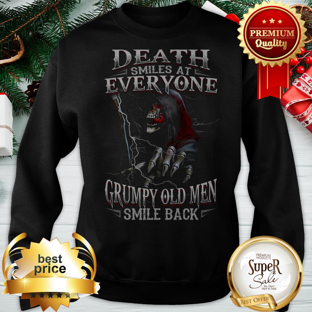 The Death Smiles At Everyone Grumpy Old Men Smile Back Shirt