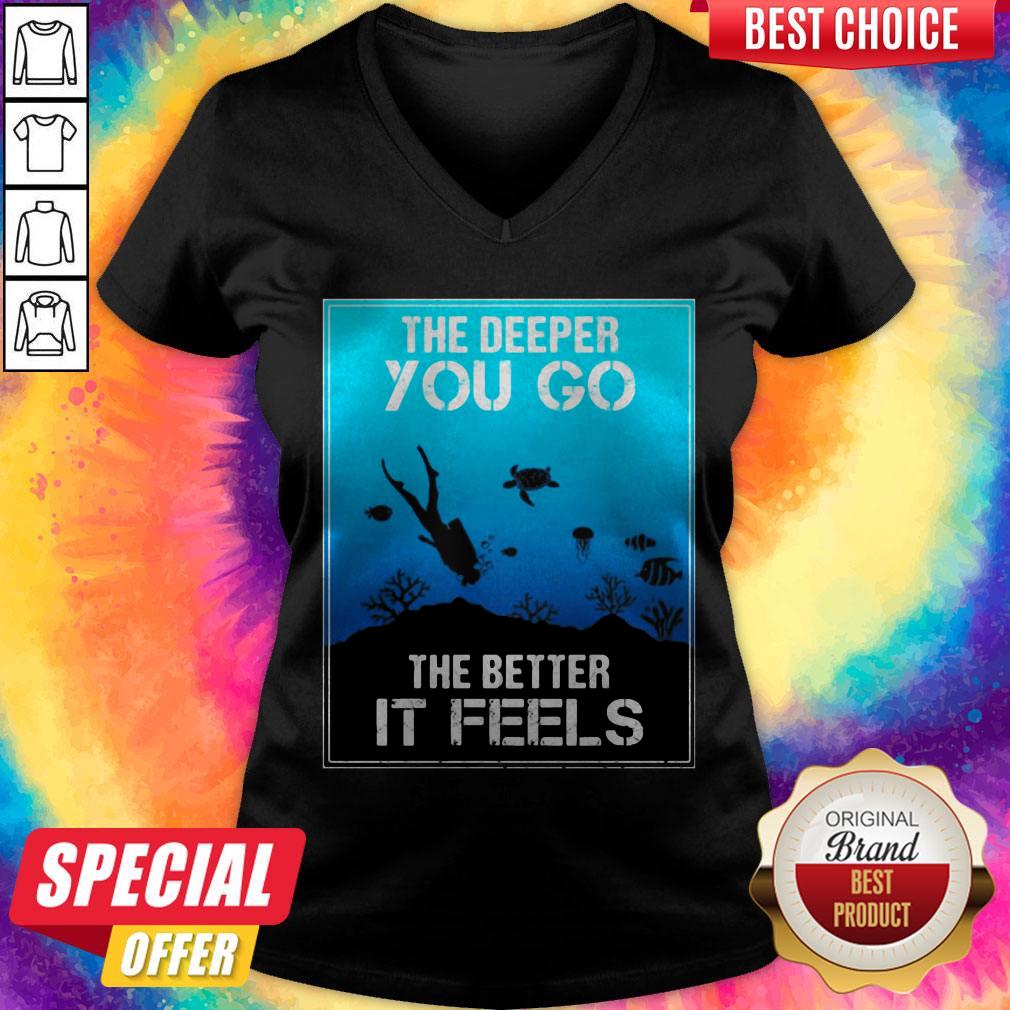 The Deeper You Go The Better Ir Feels Ocean Diver Fish Turtle shirt