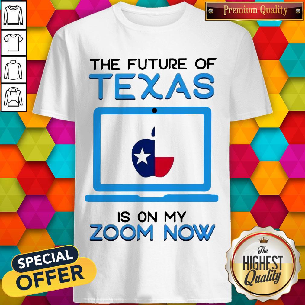 the-future-of-texas-is-on-my-zoom-now-teacher-day-shirt.jpg