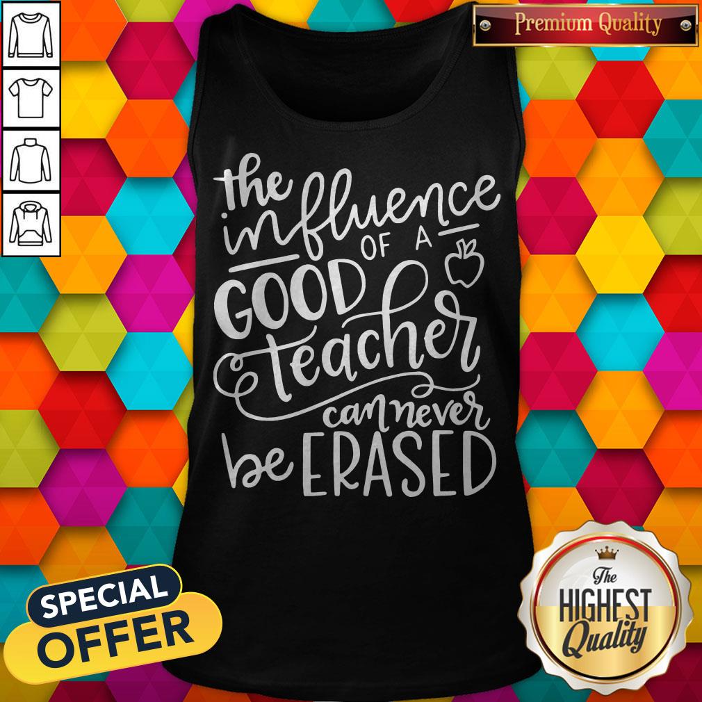 the-influence-of-a-good-teacher-can-never-be-erased-tank-top.jpg