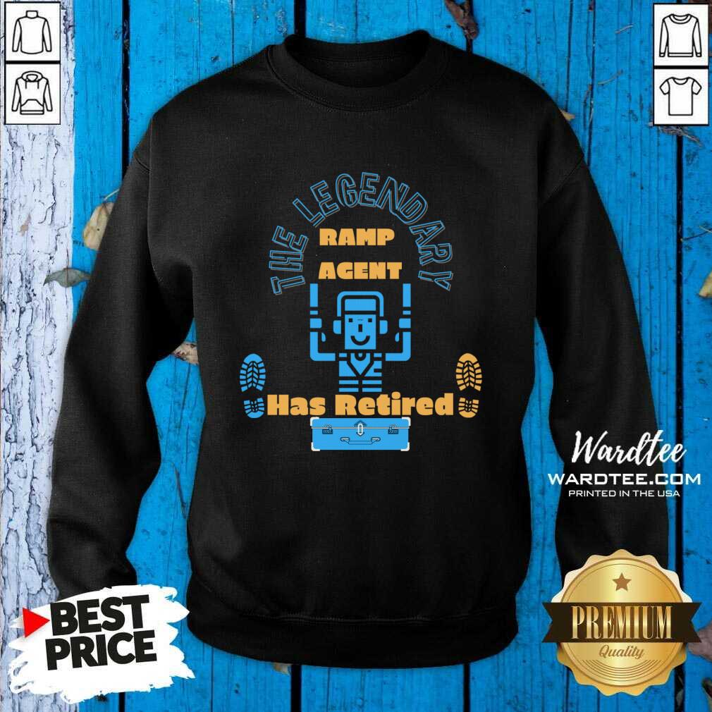 The Legendary Ramp Agent Has Retired Shirt
