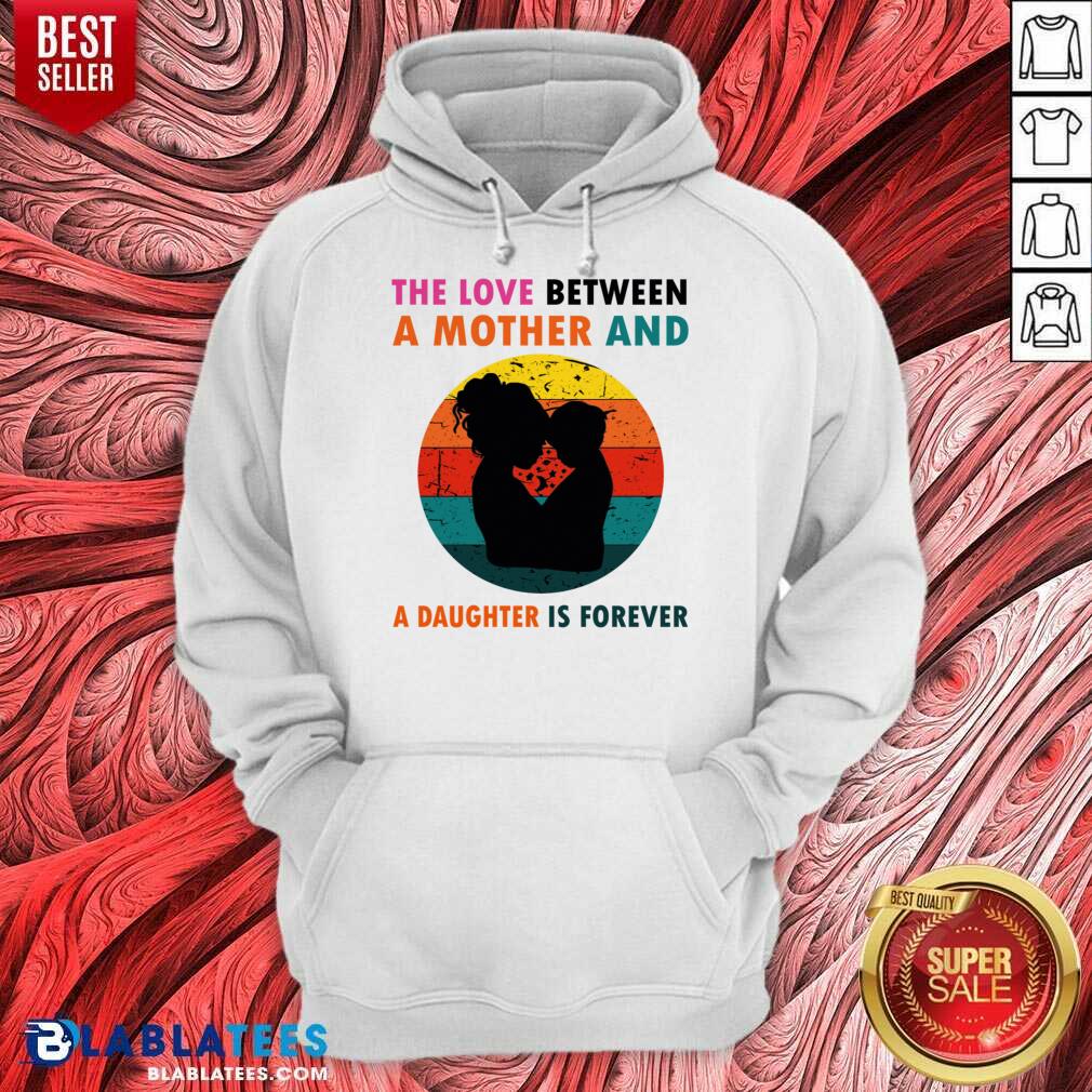 The Love Between A Mother And A Daughter Is Fotever Shirt