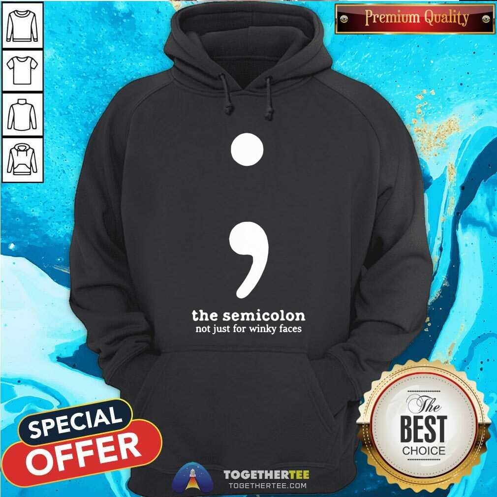 The Semicolon Not Just For Winky Faces Shirt