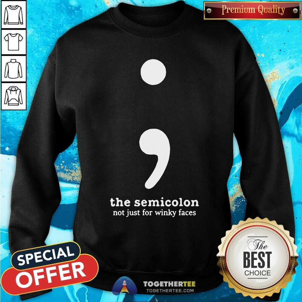 The Semicolon Not Just For Winky Faces Shirt