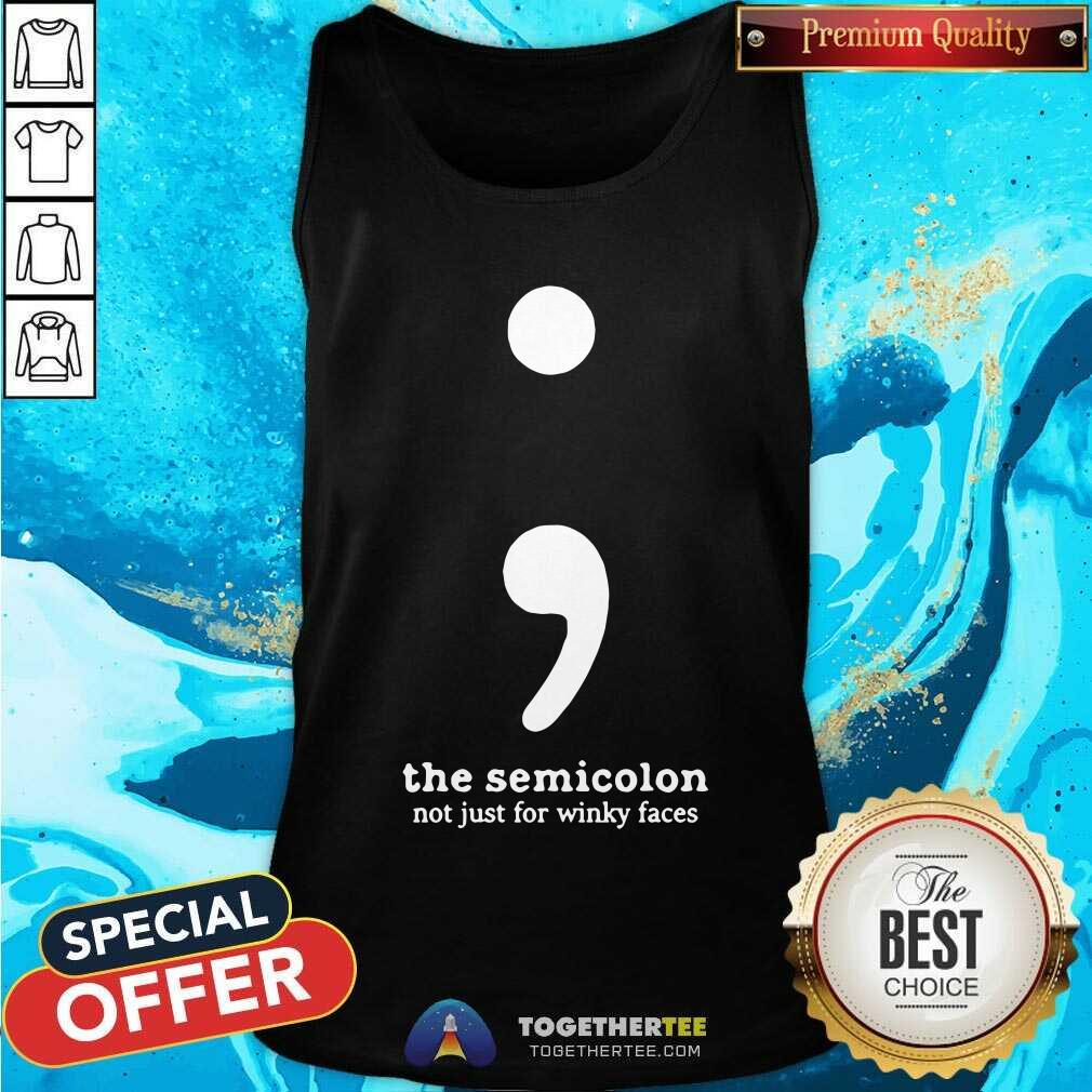 The Semicolon Not Just For Winky Faces Shirt
