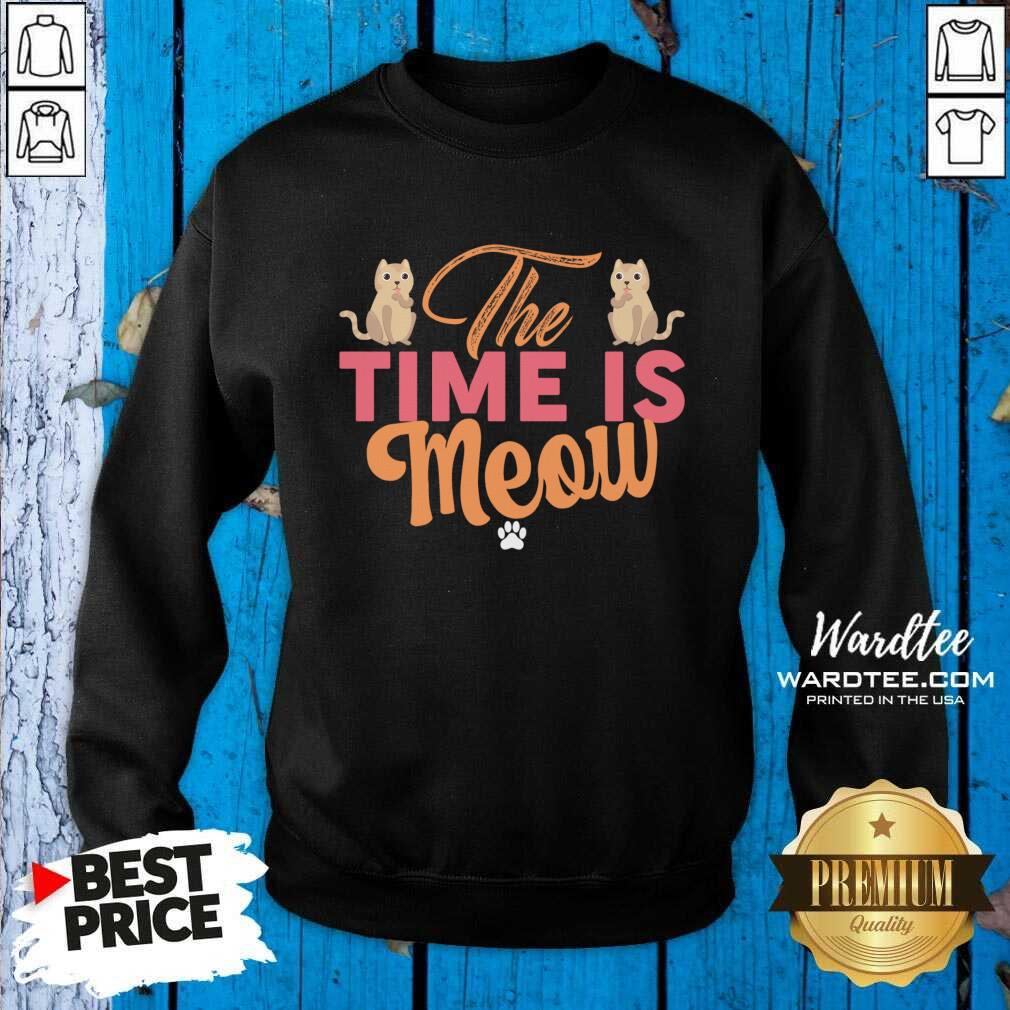 The Time Is Meow Shirt