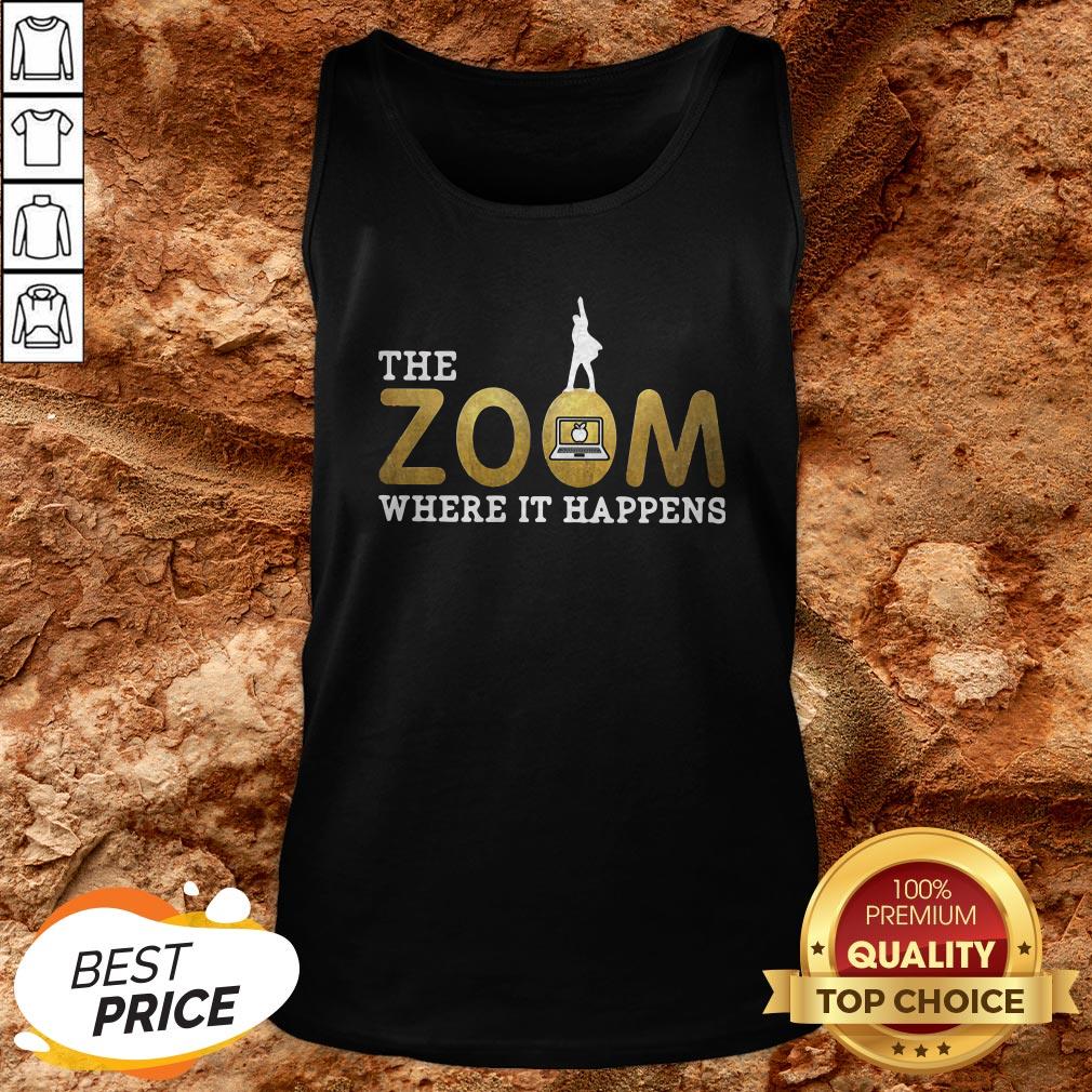 The Zoom Where It Happens Shirt
