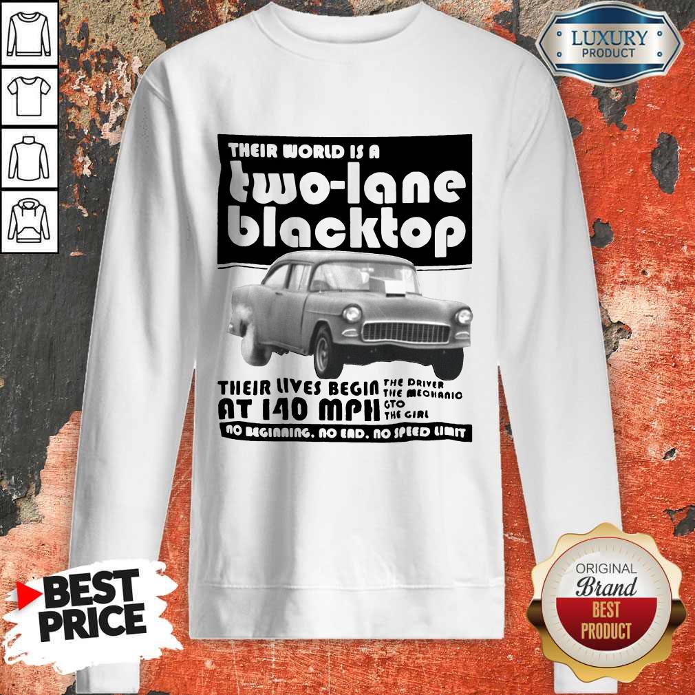 Their World Is A Two Lane Blacktop Shirt