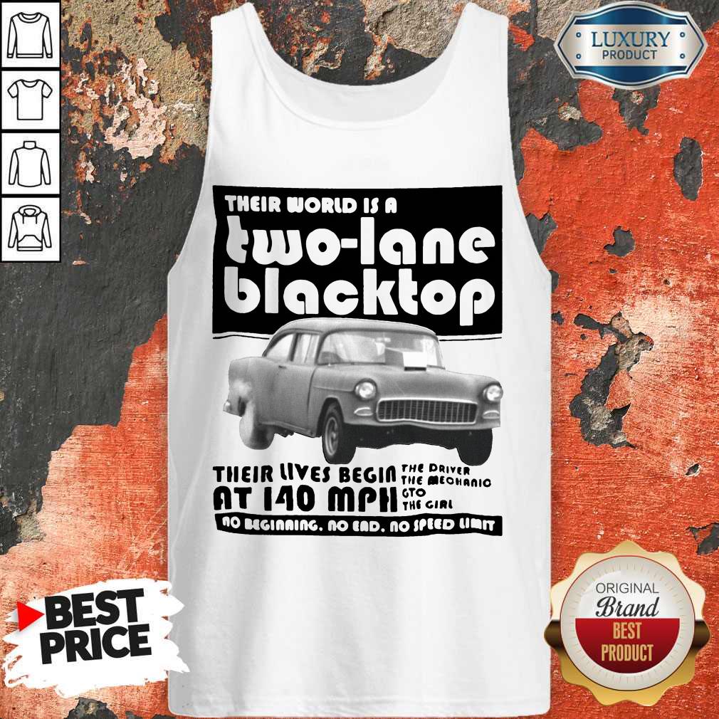 Their World Is A Two Lane Blacktop Shirt