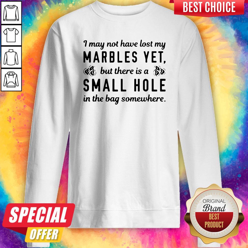 There Is A Small Hole In The Bag Shirt