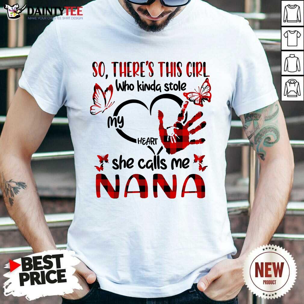 There This Girl She Call Me Nana Shirt