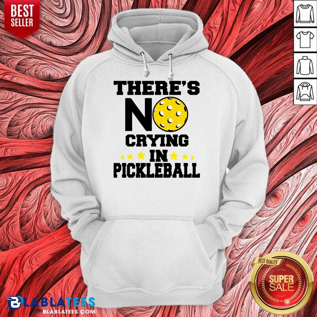 There's No Crying In Pickleball Shirt