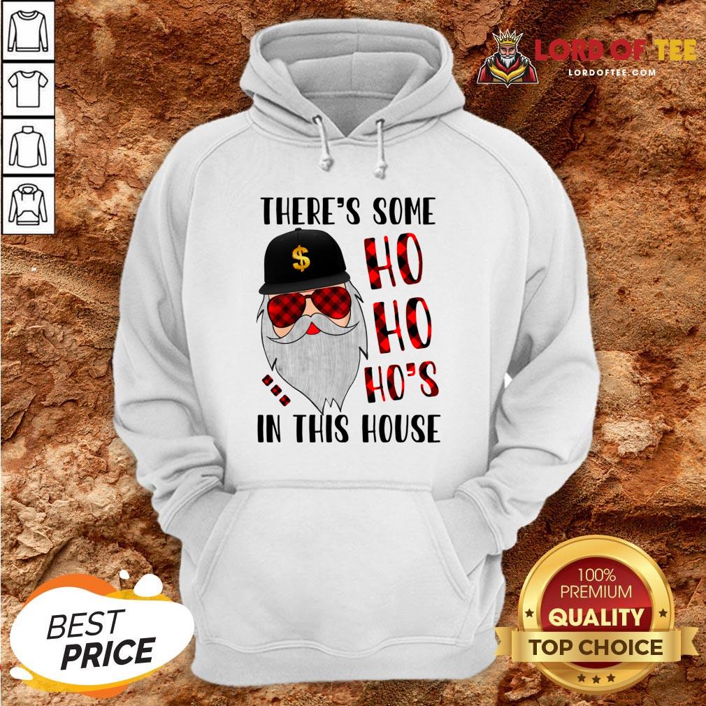 There’s Some Ho In This House Santa Claus Christmas Sweater Shirt