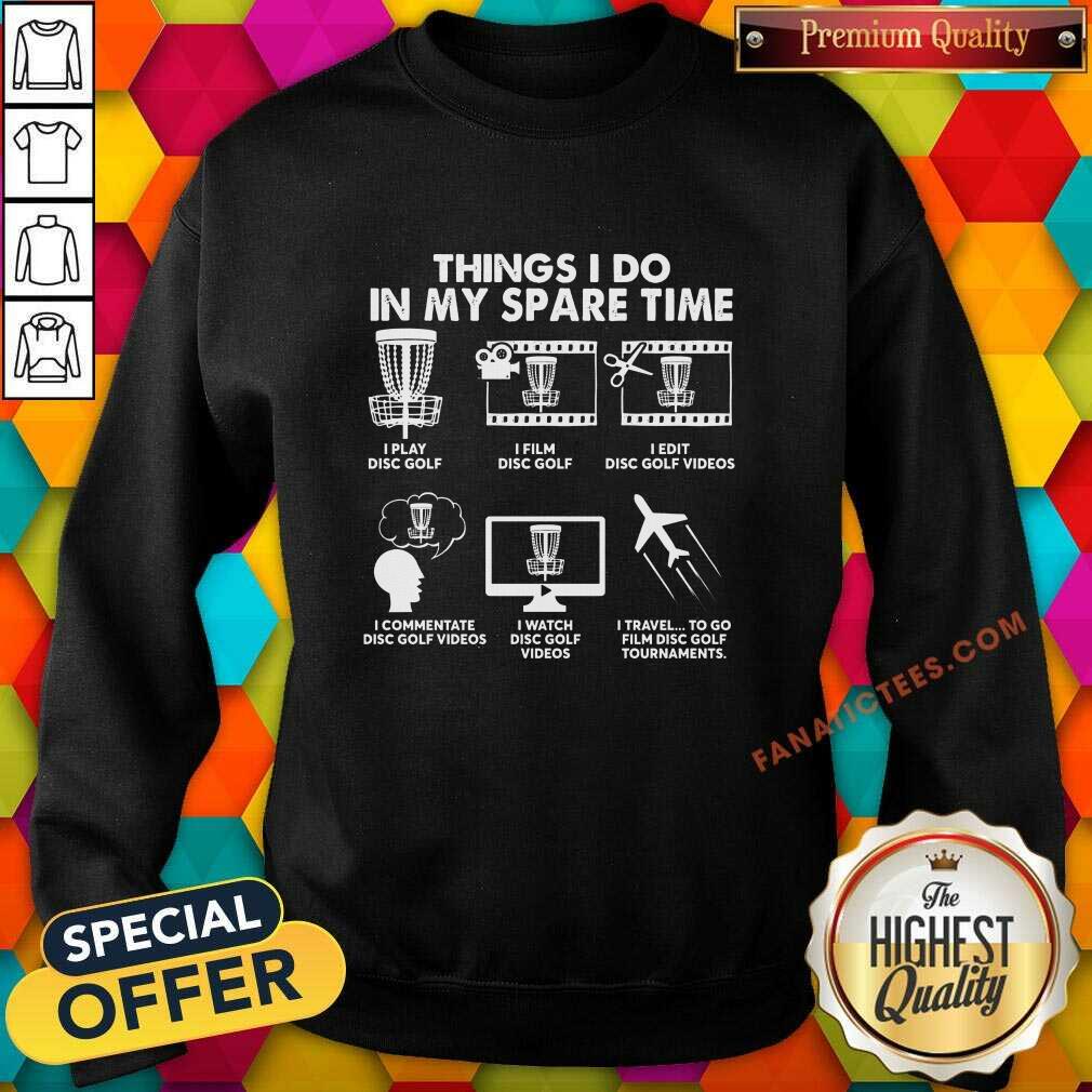 Things I Do In My Spare Time Disc Golf Shirt