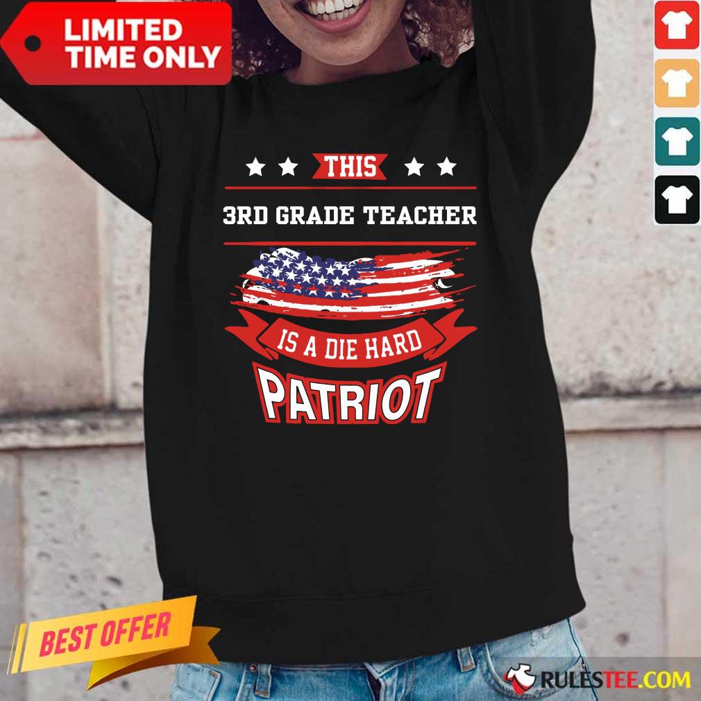 This 3rd Grade Teacher Is A Die Hard Patriot American Flag Shirt