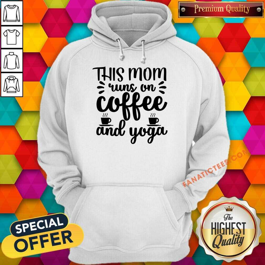 This Mom Runs On Coffee And Yoga Shirt