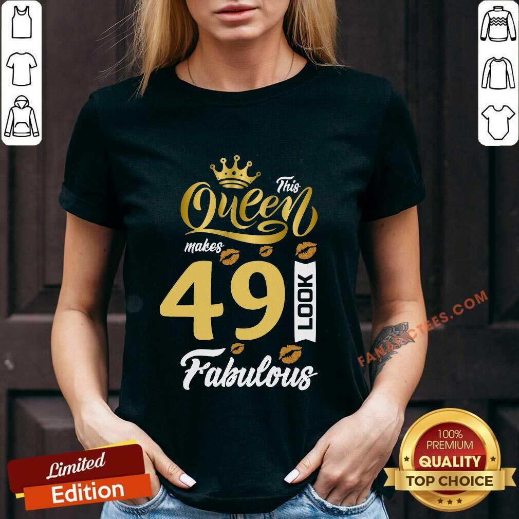 This Queen Makes 49 Look Fabulous Shirt