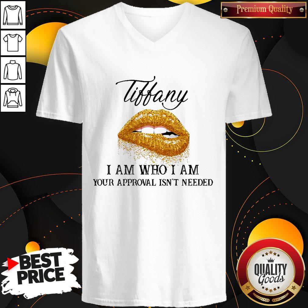 Tiffany Lips I Am Who I Am Your Approval Isn’t Needed Custom Name Shirt