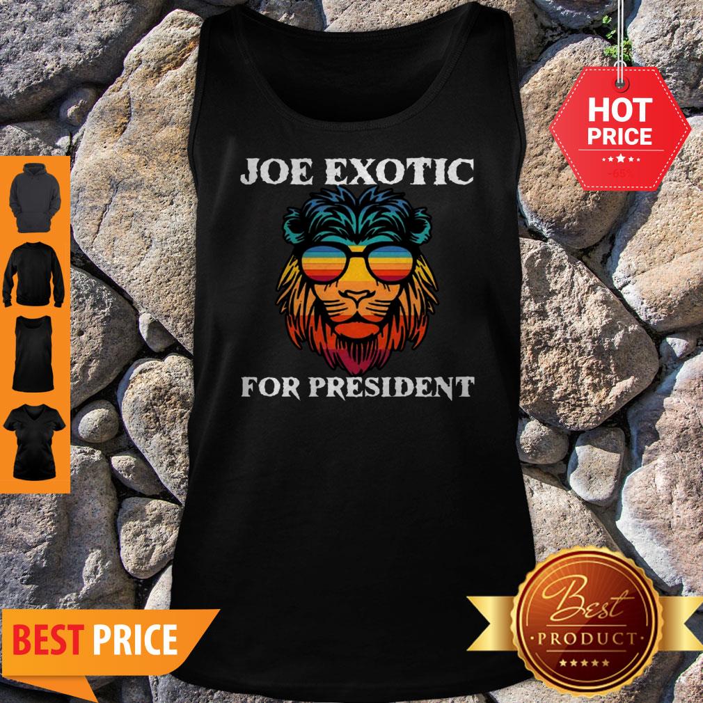 Tiger King Joe Exotic For President Lion Shirt
