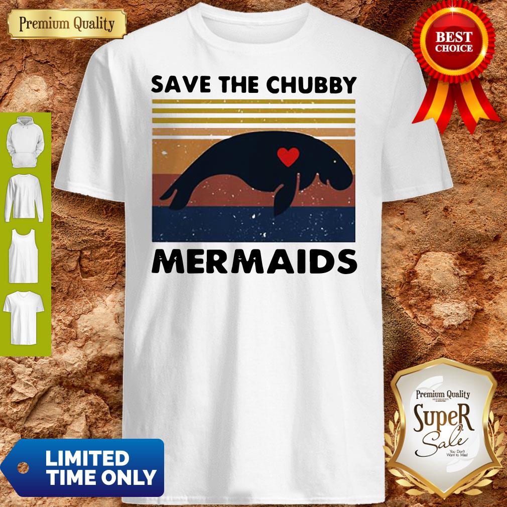 Premium Save The Chubby Mermaids Vintage Shirt