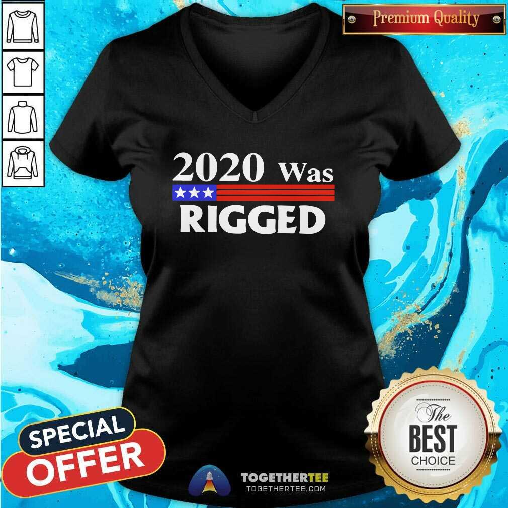 Top 2020 Was Rigged Shirt