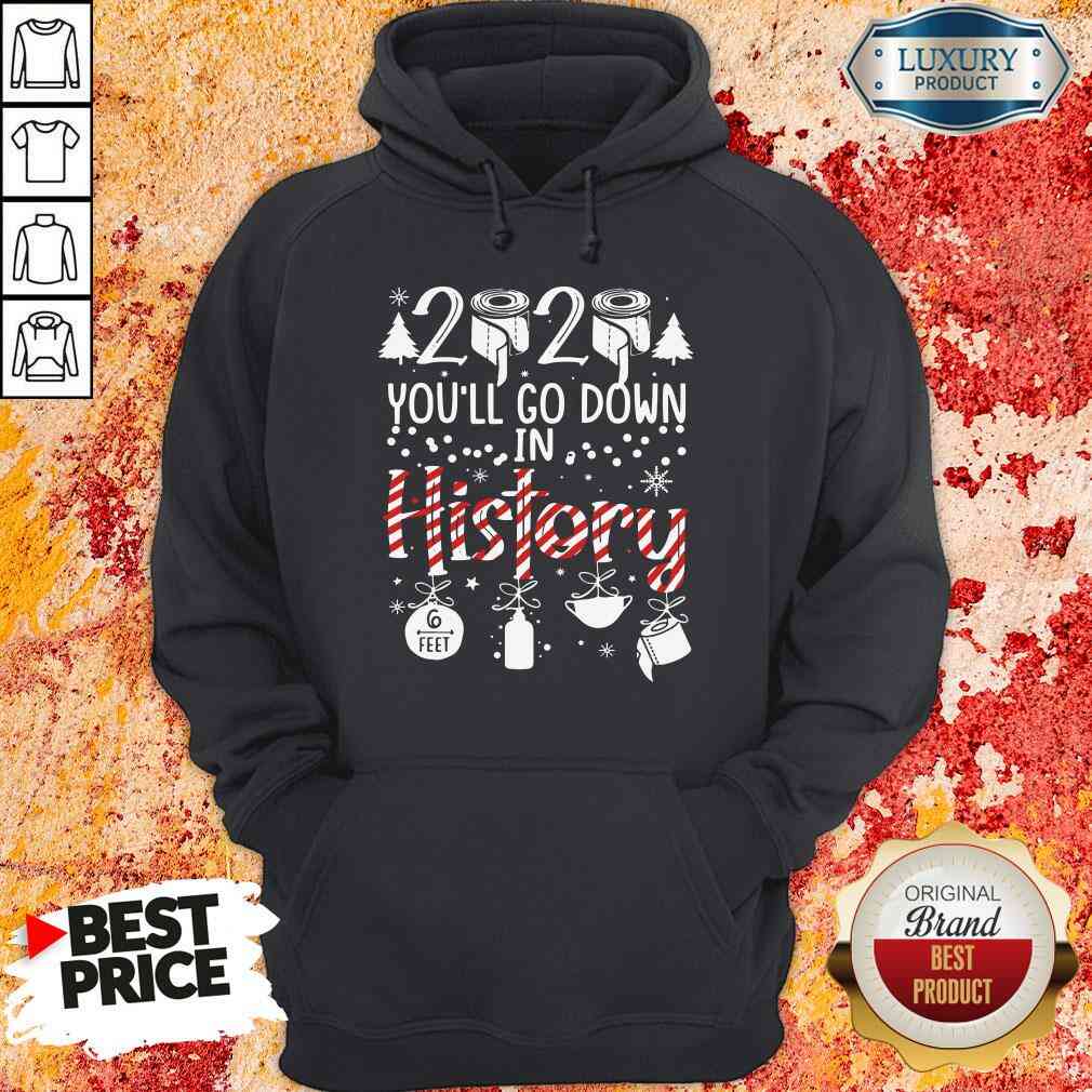 Top 2020 You’Ll Go Down In History Christmas Mask Shirt