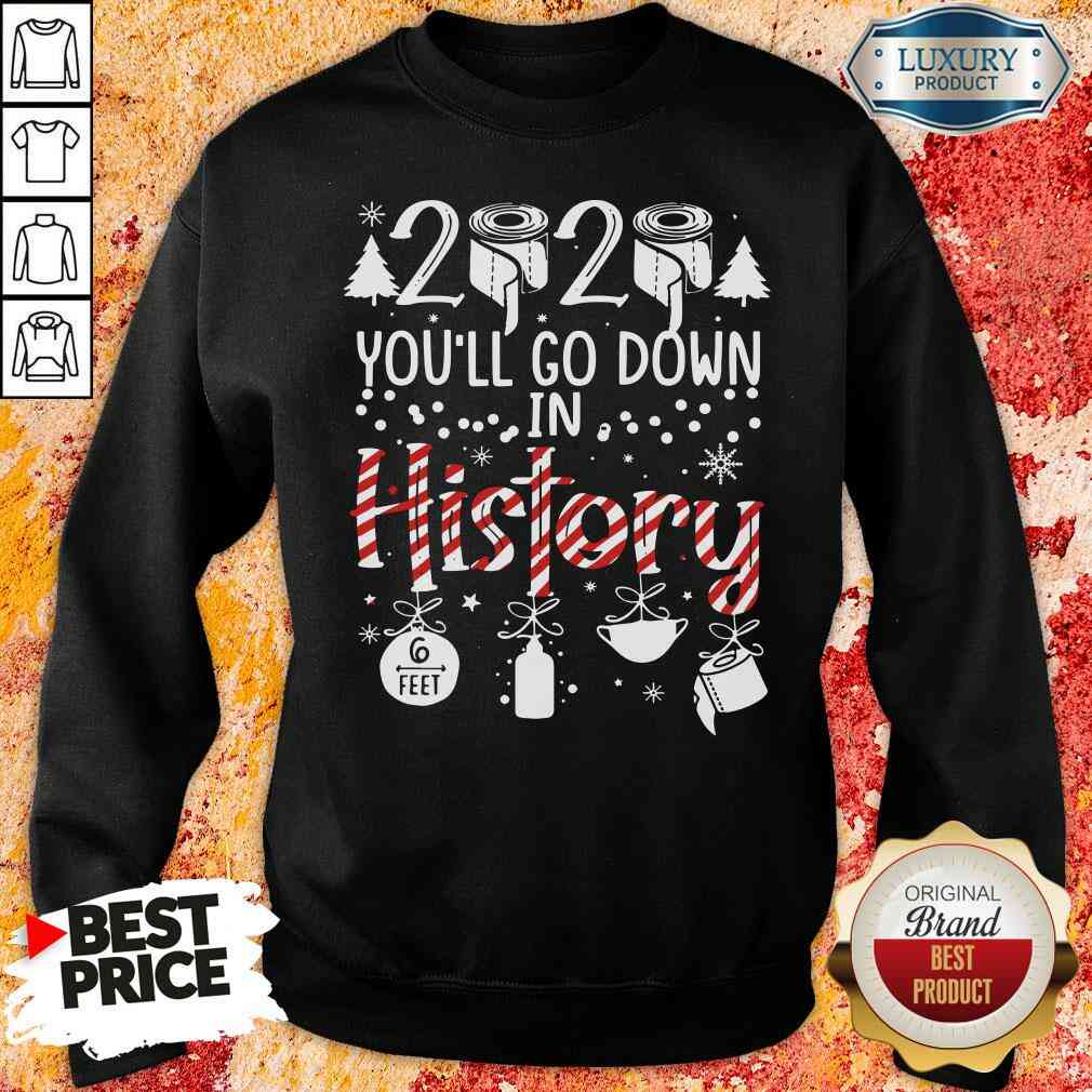 Top 2020 You’Ll Go Down In History Christmas Mask Shirt