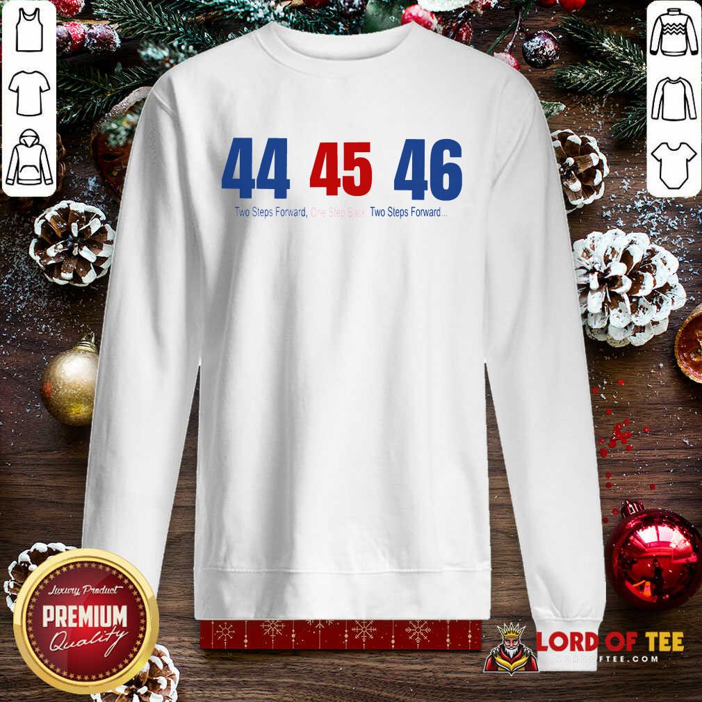 Top 44 45 46 Two Steps Forward One Step Back Two Steps Forward Elect Shirt