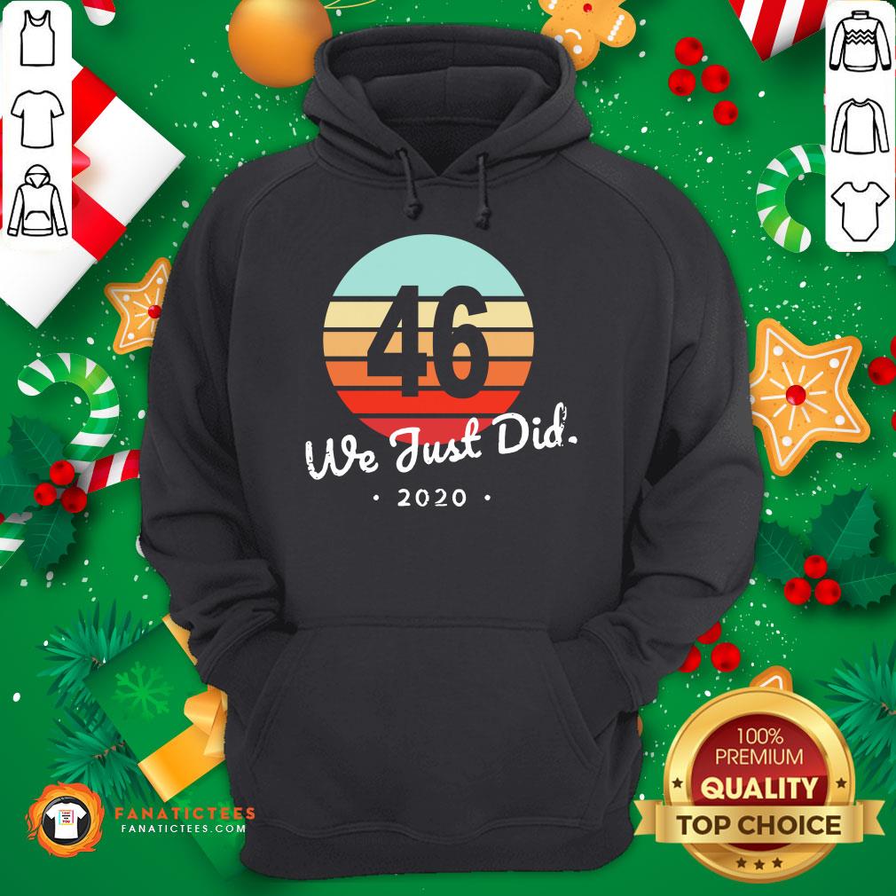 Top 46 Biden We Just Did 2020 Vintage Shirt