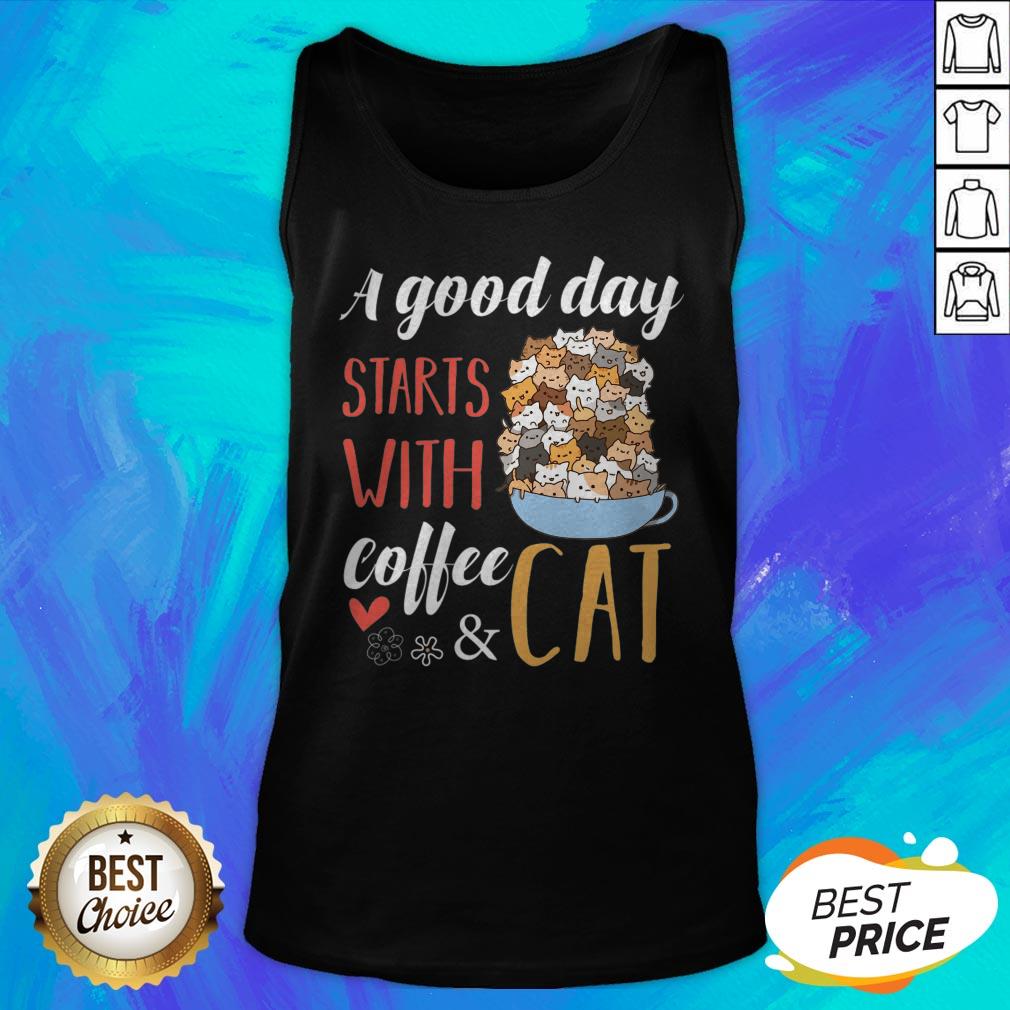 Top A Good Day Starts With Coffee And Cat T-Shirt