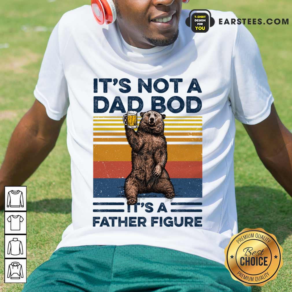 Top Bear Beer Dad Bod Father Figure Shirt