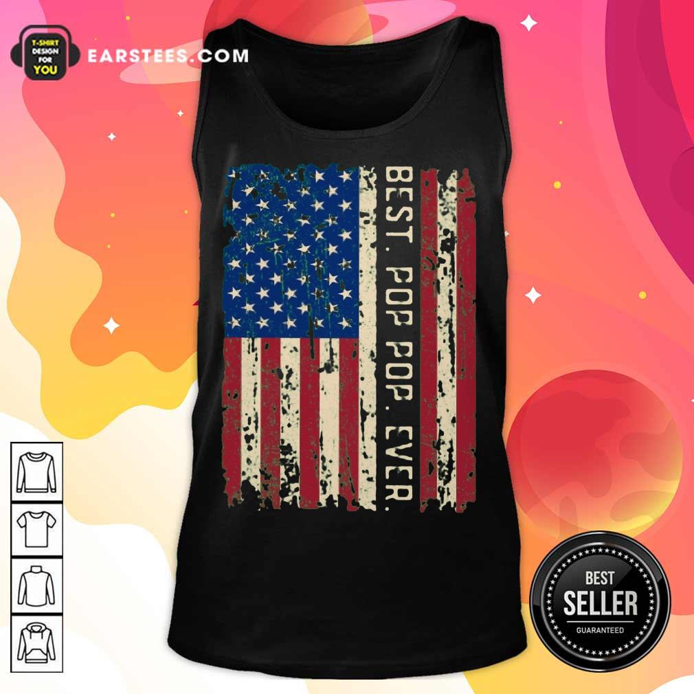 Top Best Pop Pop Ever American Flag Vintage Shirt
