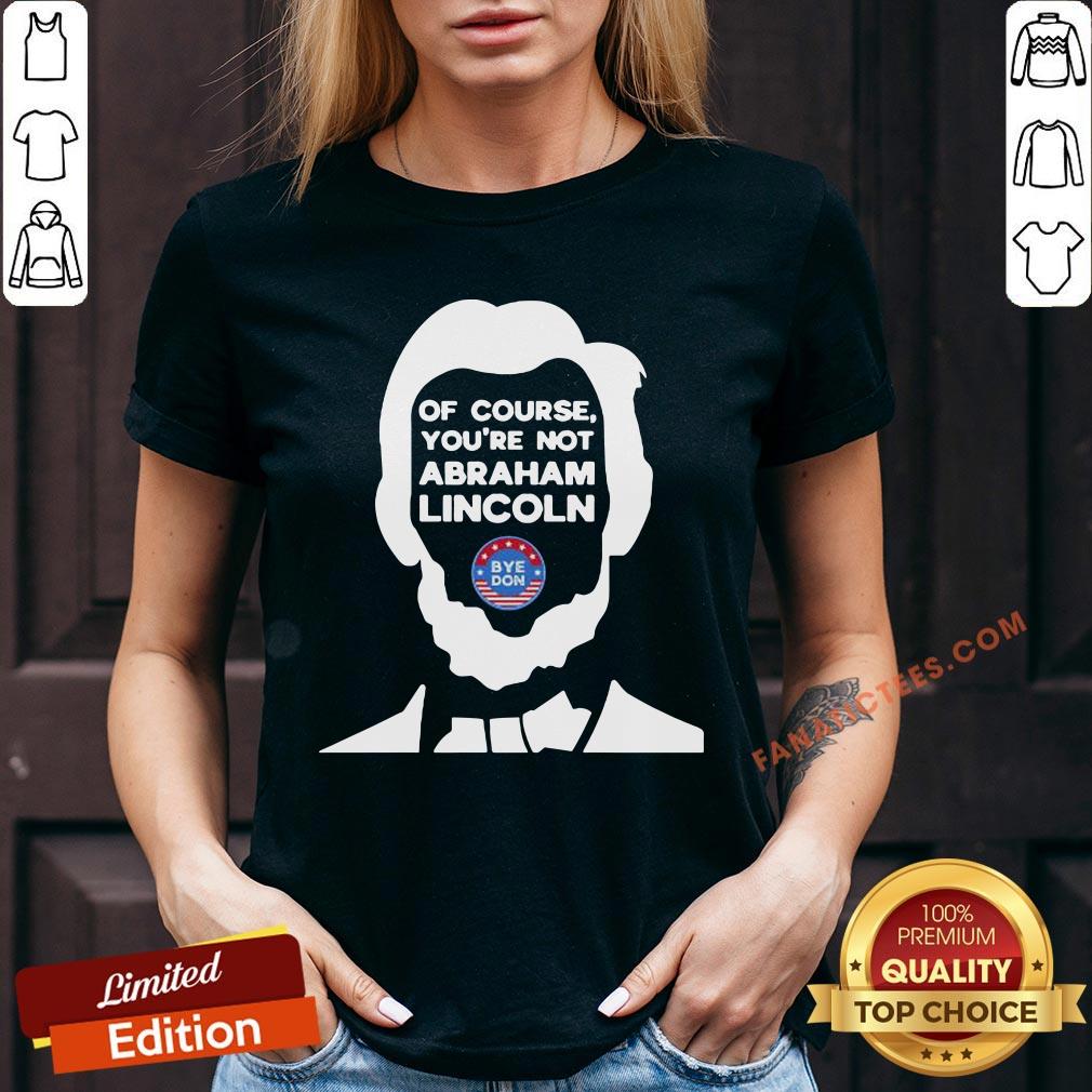 top-byedon-you-are-not-abraham-lincoln-debate-2020-v-neck-1.jpg