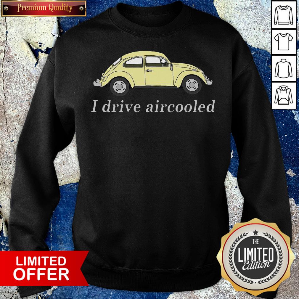 Top Car I Drive Aircooled Shirt