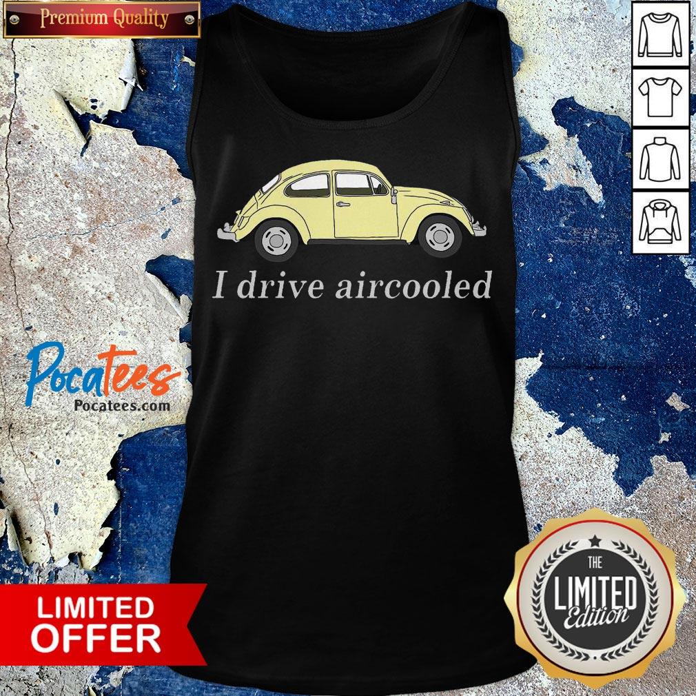 Top Car I Drive Aircooled Shirt