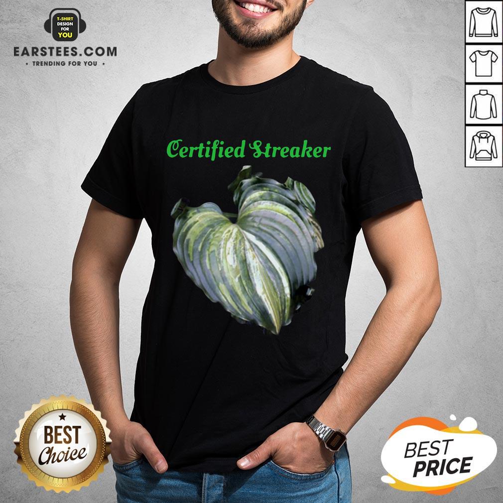 Top Certified Streaker Hosta Leaf Shirt