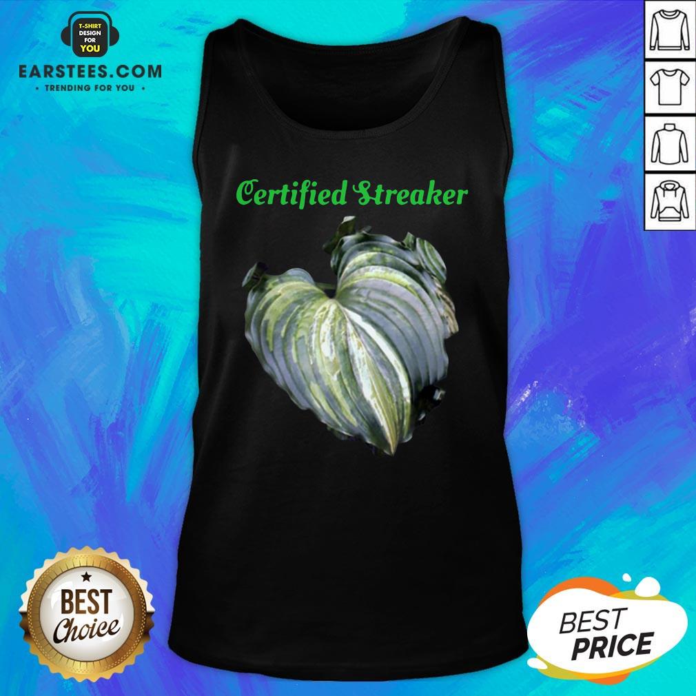 Top Certified Streaker Hosta Leaf Shirt