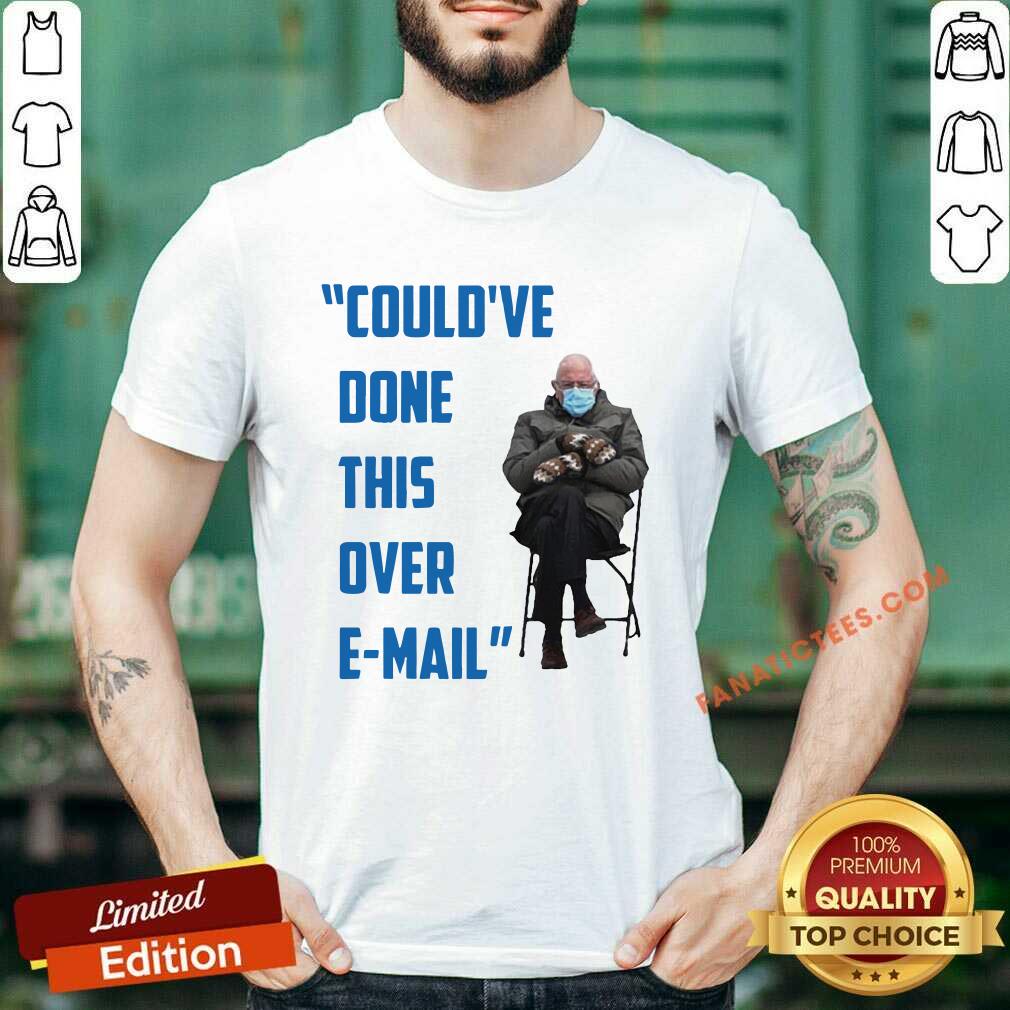 top-couldve-done-this-over-e-mail-bernie-sanders-meme-bernie-sanders-mittens-at-the-inauguration-berniememes-essential-shirt.jpg