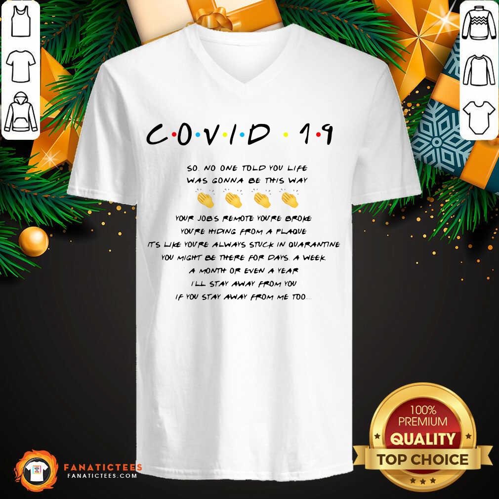 Top Covid 19 So No One Told You Life Was Gonna Be This Way T-Shirt