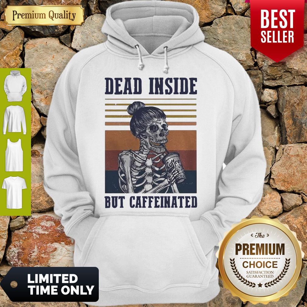 Top Dead Inside But Caffeinated Coffee Vintage Shirt