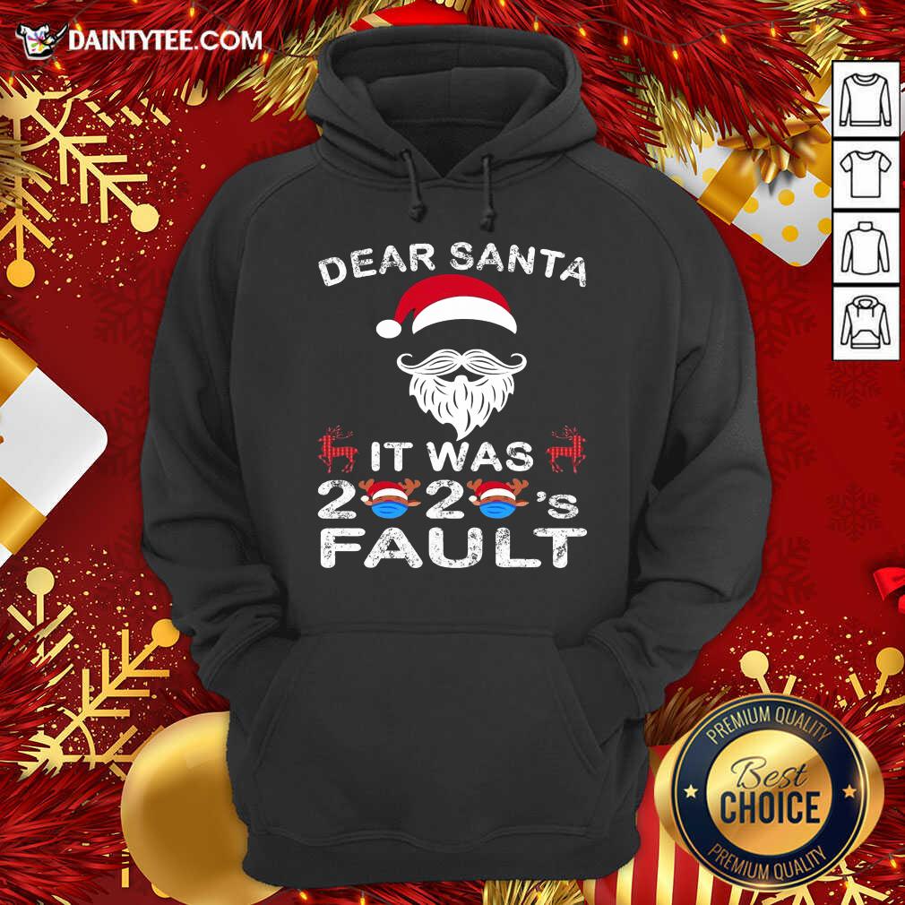 Top Dear Santa It Was 2020 Fault Christmas Reindeer Shirt