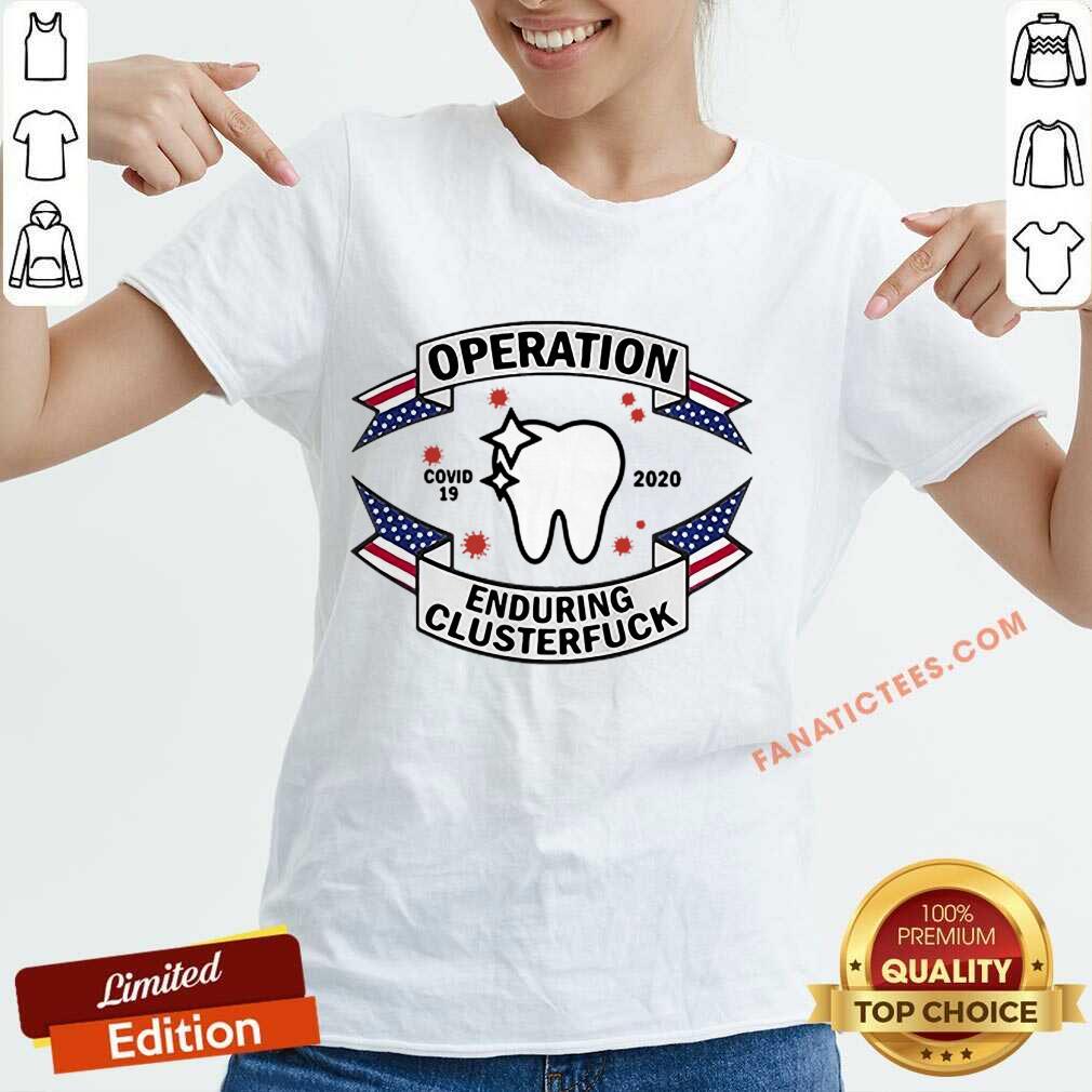 Top Dental Assistant COVID-19 2020 Enduring Clusterfuck Shirt