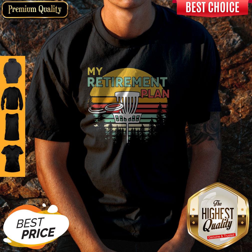 Top Disc Golf My Retirement Plan Vintage Shirt